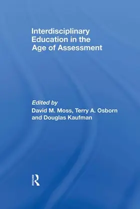 Moss / Osborn / Kaufman |  Interdisciplinary Education in the Age of Assessment | Buch |  Sack Fachmedien