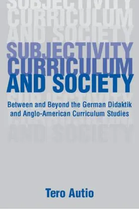 Autio |  Subjectivity, Curriculum, and Society | Buch |  Sack Fachmedien