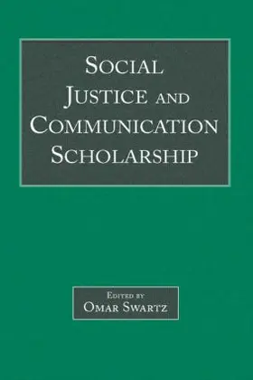 Swartz |  Social Justice and Communication Scholarship | Buch |  Sack Fachmedien