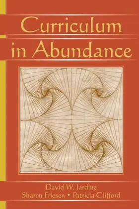 Jardine / Friesen / Clifford |  Curriculum in Abundance | Buch |  Sack Fachmedien