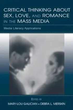 Galician / Merskin |  Critical Thinking About Sex, Love, and Romance in the Mass Media | Buch |  Sack Fachmedien