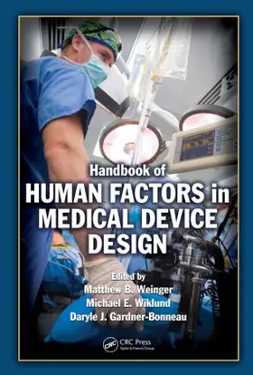 Weinger / Wiklund / Gardner-Bonneau | Handbook of Human Factors in Medical Device Design | Buch | 978-0-8058-5627-9 | sack.de