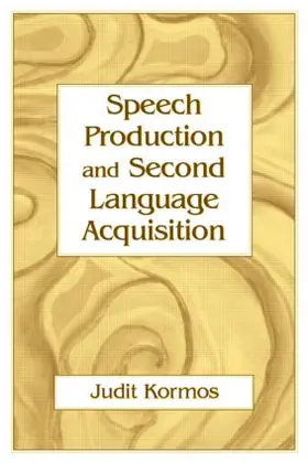 Kormos |  Speech Production and Second Language Acquisition | Buch |  Sack Fachmedien