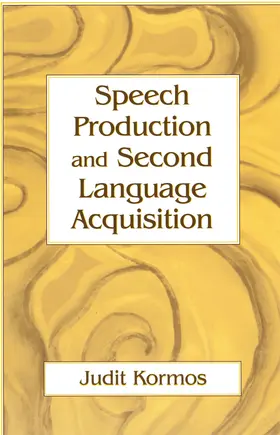 Kormos |  Speech Production and Second Language Acquisition | Buch |  Sack Fachmedien