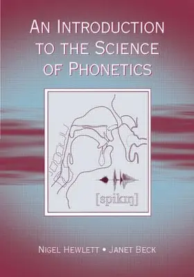 Hewlett / Beck |  An Introduction to the Science of Phonetics | Buch |  Sack Fachmedien