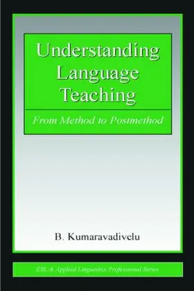 Kumaravadivelu |  Understanding Language Teaching | Buch |  Sack Fachmedien