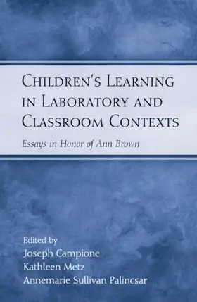 Campione / Metz / Palincsar | Children's Learning in Laboratory and Classroom Contexts | Buch | 978-0-8058-5691-0 | sack.de