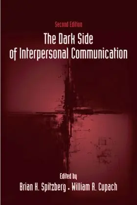 Spitzberg / Cupach | The Dark Side of Interpersonal Communication | Buch | 978-0-8058-5779-5 | www2.sack.de