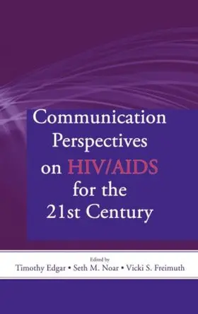Edgar / Noar / Freimuth |  Communication Perspectives on HIV/AIDS for the 21st Century | Buch |  Sack Fachmedien