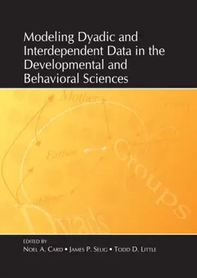 Card / Selig / Little | Modeling Dyadic and Interdependent Data in the Developmental and Behavioral Sciences | Buch | 978-0-8058-5973-7 | sack.de