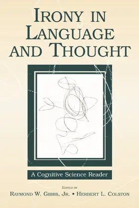 Gibbs Jr / Colston |  Irony in Language and Thought | Buch |  Sack Fachmedien
