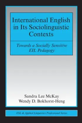 McKay / Bokhorst-Heng |  International English in Its Sociolinguistic Contexts | Buch |  Sack Fachmedien