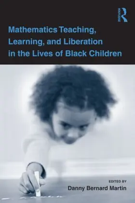 Martin |  Mathematics Teaching, Learning, and Liberation in the Lives of Black Children | Buch |  Sack Fachmedien
