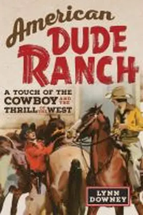 Downey |  American Dude Ranch | Buch |  Sack Fachmedien