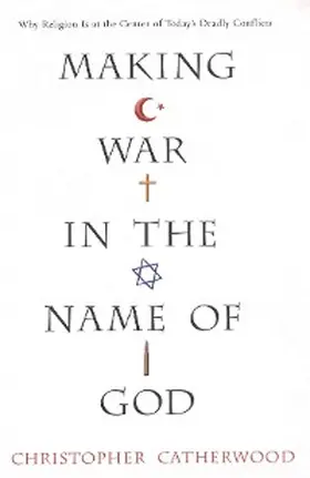 Catherwood |  Making War In The Name Of God | eBook | Sack Fachmedien