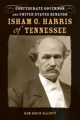 Elliott |  Isham G. Harris of Tennessee | eBook | Sack Fachmedien