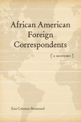 Broussard |  African American Foreign Correspondents | eBook | Sack Fachmedien
