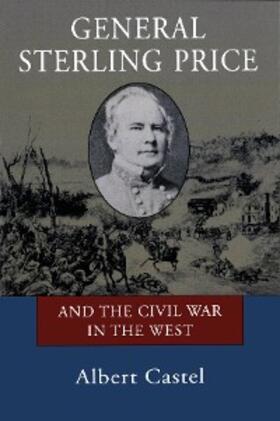 Castel |  General Sterling Price and the Civil War in the West | eBook | Sack Fachmedien