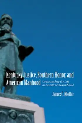 Klotter |  Kentucky Justice, Southern Honor, and American Manhood | eBook | Sack Fachmedien