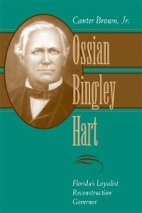 Brown |  Ossian Bingley Hart, Florida's Loyalist Reconstruction Governor | eBook | Sack Fachmedien