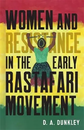 Dunkley |  Women and Resistance in the Early Rastafari Movement | eBook | Sack Fachmedien