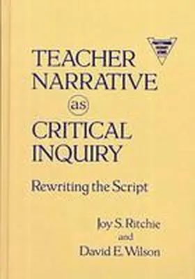 Ritchie |  Teacher Narrative as Critical Inquiry: Rewriting the Script | Buch |  Sack Fachmedien