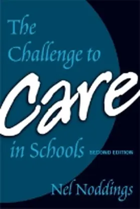 Noddings |  The Challenge to Care in Schools | Buch |  Sack Fachmedien