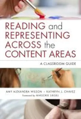 Wilson / Chavez / Genishi |  Reading and Representing Across the Content Areas | Buch |  Sack Fachmedien