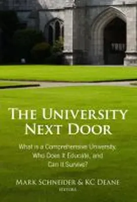 Schneider / Deane |  The University Next Door: What Is a Comprehensive University, Who Does It Educate, and Can It Survive? | Buch |  Sack Fachmedien