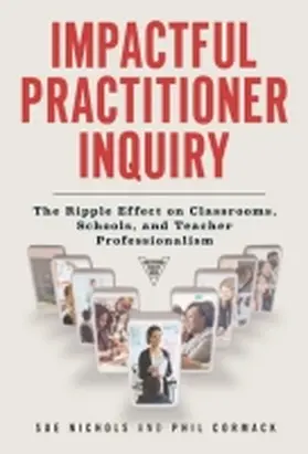 Nichols / Cormack / Cochran-Smith |  Impactful Practitioner Inquiry | Buch |  Sack Fachmedien