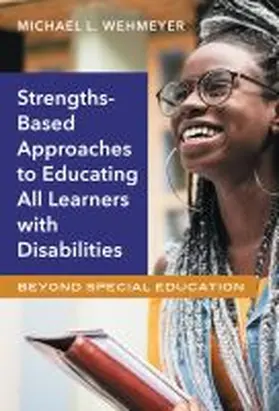 Wehmeyer |  Strengths-Based Approaches to Educating All Learners with Disabilities | Buch |  Sack Fachmedien