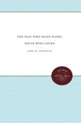 Harrison |  The Man Who Made Nasby, David Ross Locke | Buch |  Sack Fachmedien