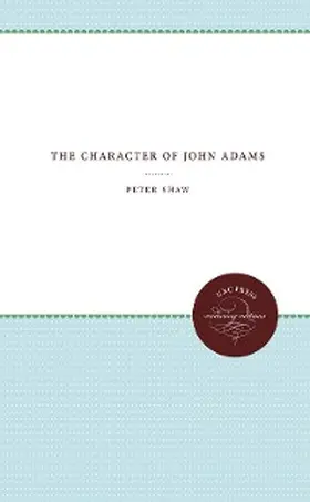 Shaw |  The Character of John Adams | eBook | Sack Fachmedien