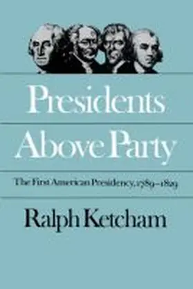 Ketcham |  Presidents Above Party | Buch |  Sack Fachmedien