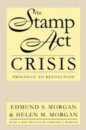 Morgan |  The Stamp Act Crisis | Buch |  Sack Fachmedien