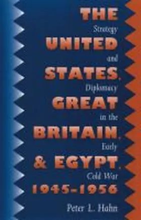 Hahn |  The United States, Great Britain, and Egypt, 1945-1956 | Buch |  Sack Fachmedien