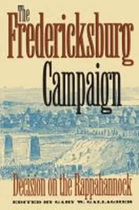 Gallagher |  The Fredericksburg Campaign | Buch |  Sack Fachmedien