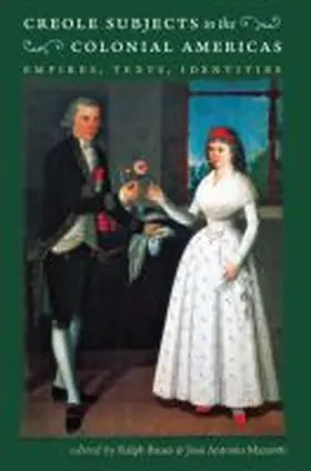 Bauer / Mazzotti |  Creole Subjects in the Colonial Americas | Buch |  Sack Fachmedien