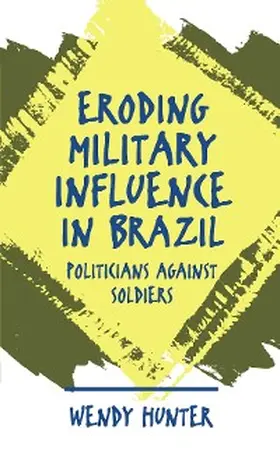 Hunter |  Eroding Military Influence in Brazil | eBook | Sack Fachmedien