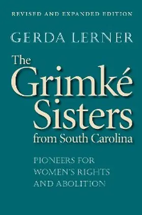 Lerner |  The Grimké Sisters from South Carolina | eBook | Sack Fachmedien