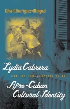 Rodríguez-Plate |  Lydia Cabrera and the Construction of an Afro-Cuban Cultural Identity | eBook | Sack Fachmedien