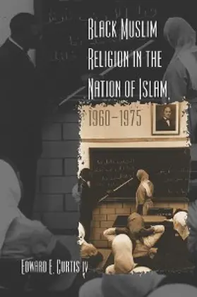 Curtis |  Black Muslim Religion in the Nation of Islam, 1960-1975 | eBook | Sack Fachmedien