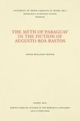 Foster |  The Myth of Paraguay in the Fiction of Augusto Roa Bastos | Buch |  Sack Fachmedien