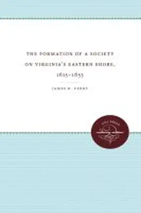 Perry |  The Formation of a Society on Virginia's Eastern Shore, 1615-1655 | Buch |  Sack Fachmedien
