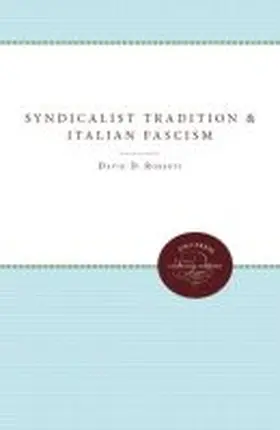 Roberts |  The Syndicalist Tradition and Italian Fascism | Buch |  Sack Fachmedien