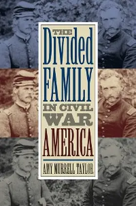 Taylor |  The Divided Family in Civil War America | eBook | Sack Fachmedien