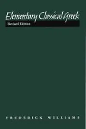 Williams |  Elementary Classical Greek, Revised Edition | Buch |  Sack Fachmedien