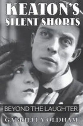 Oldham |  Keaton's Silent Shorts | Buch |  Sack Fachmedien