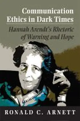 Arnett |  Communication Ethics in Dark Times | Buch |  Sack Fachmedien
