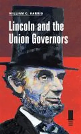 Harris |  Lincoln and the Union Governors | Buch |  Sack Fachmedien